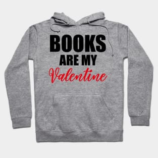 Books Are My Valentine Hoodie